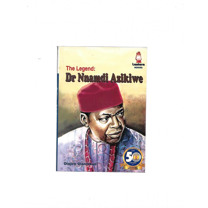 The Legend:  Dr. Nnamdi Azikwe