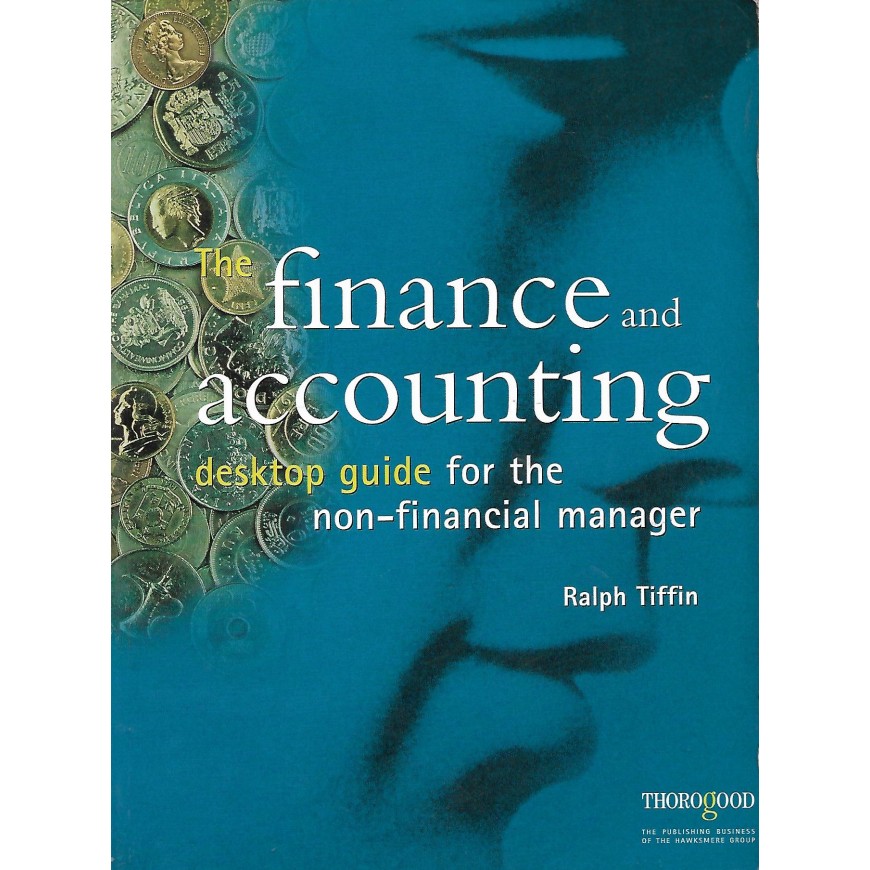 THE FINANCE AND ACCOUNTING DESKTOP GUIDE FOR THE NON-FINANCIAL MANAGER