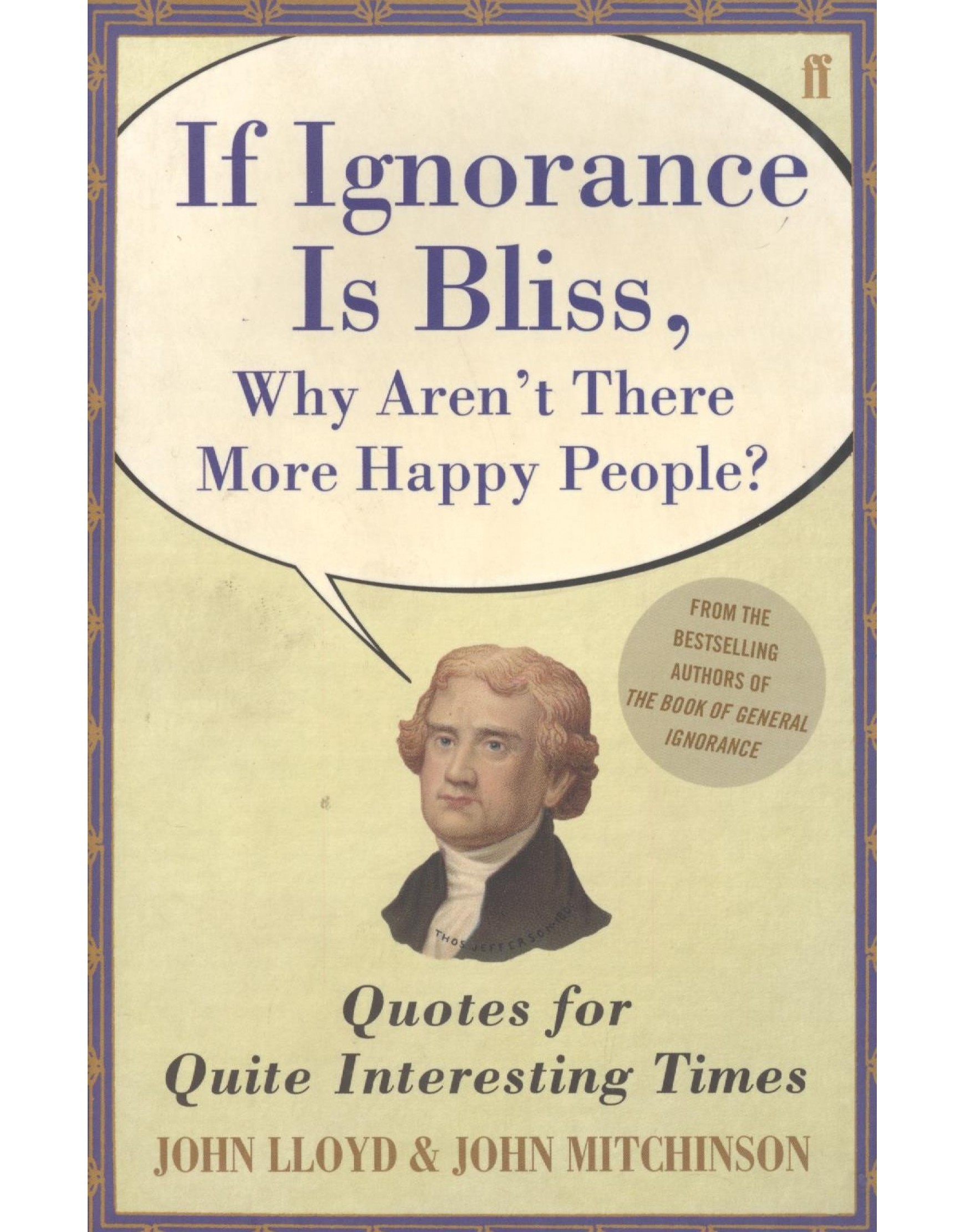 Ignorance is Bliss. Джон Митчинсон. Have you ever Wondered why. Ignorance is Bliss перевод на русский. Interested время