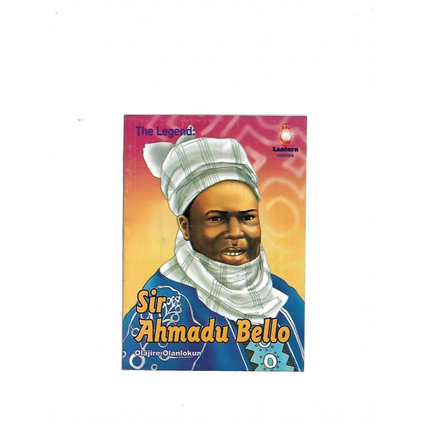 The Legend: Sir Ahmadu Bello