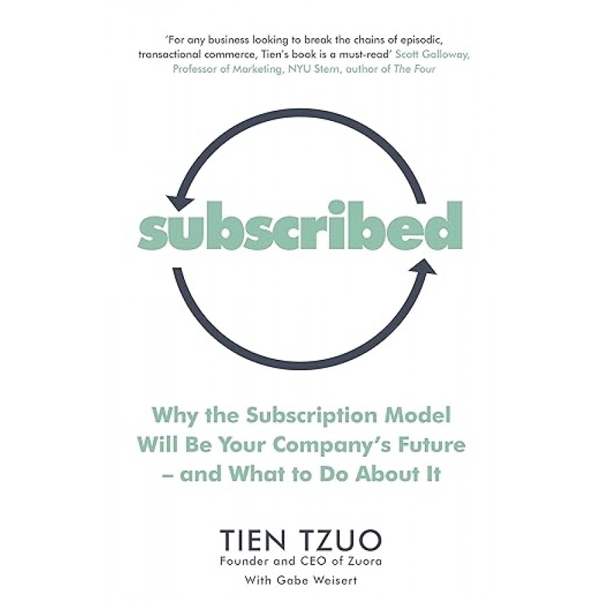 Subscribed: Why The subscription model will be your company's future - and what to do about it
