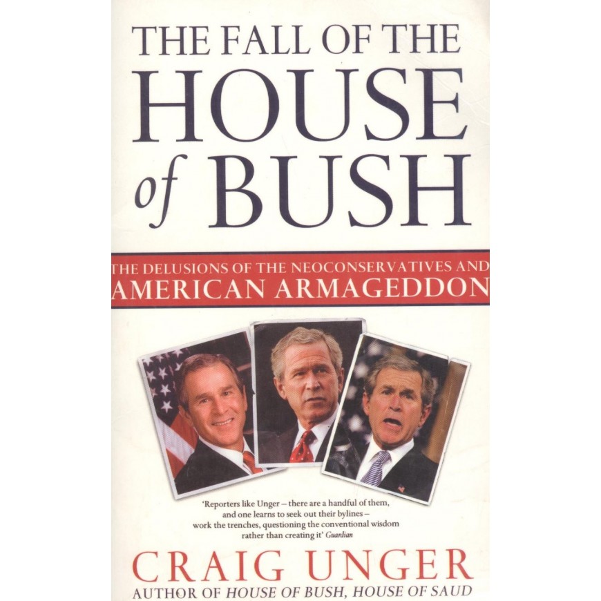 The Fall Of The House Of Bush 