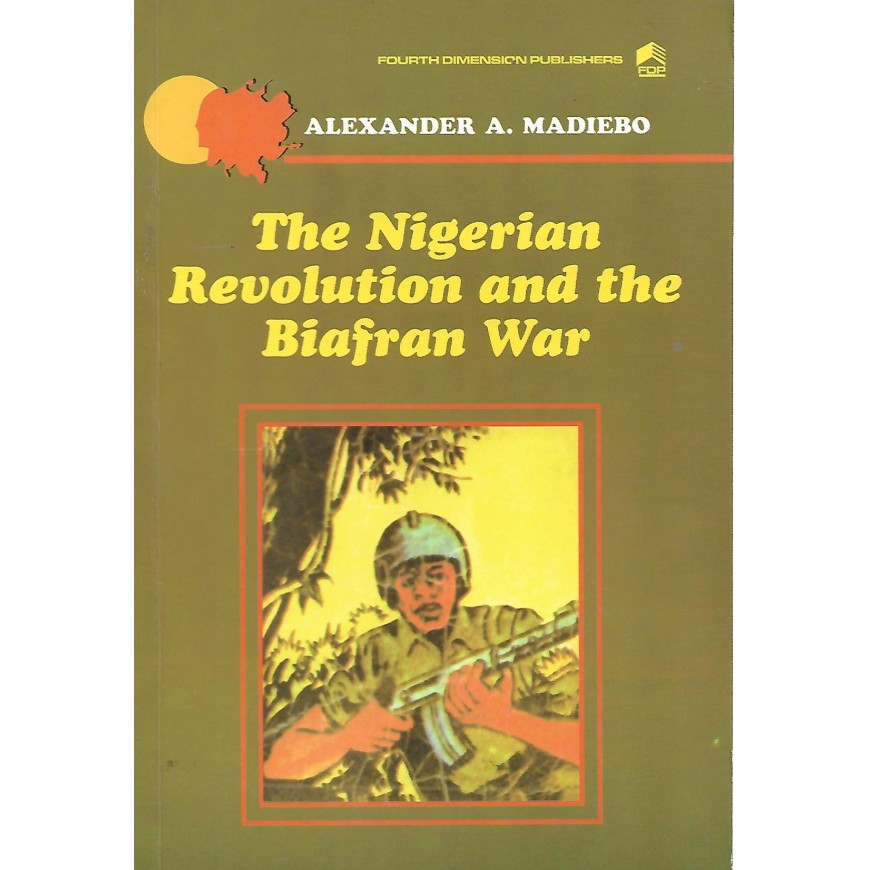The Nigerian Revolution And The Biafran War 