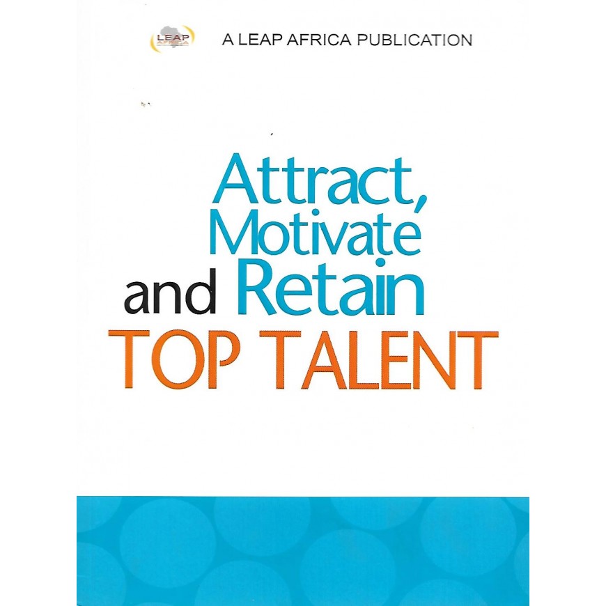 Attract, Motivate and Retain Top Talent 