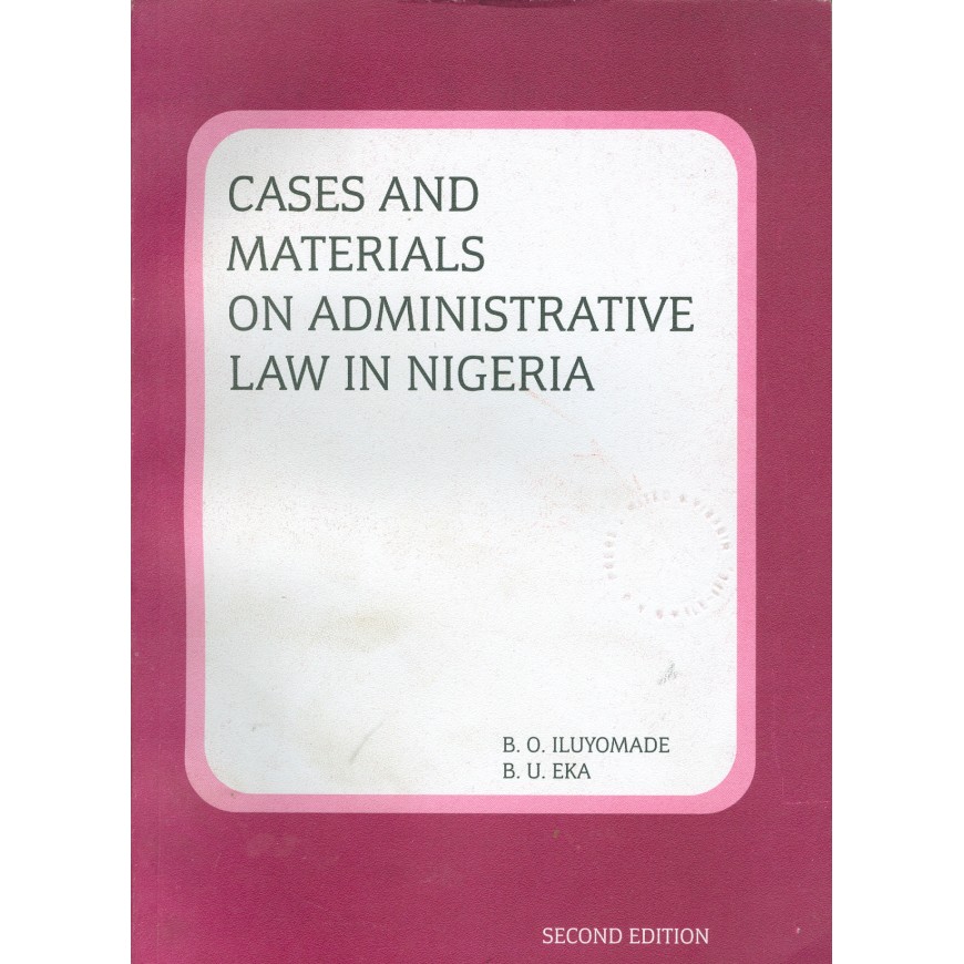 Cases and Materials on Administrative Law in Nigeria 2nd Edition