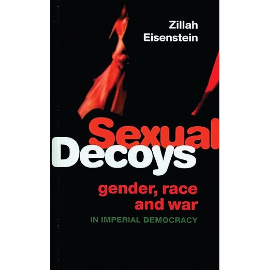 Sexual Decoys: Gender, race and war in imperial democracy 